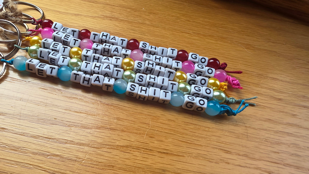 Let that Shit Go Keychain