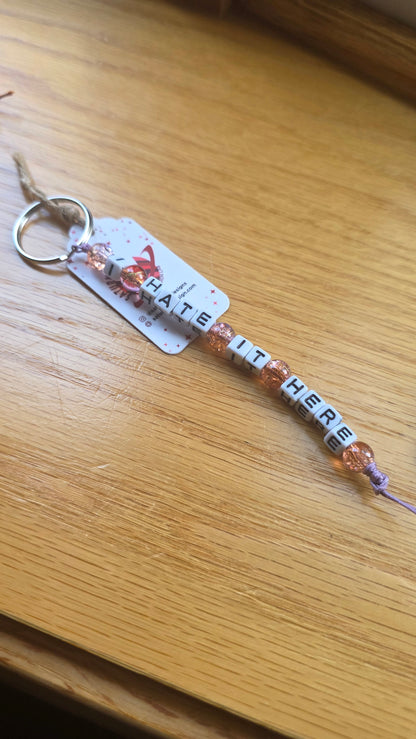 I Hate It Here Keychain