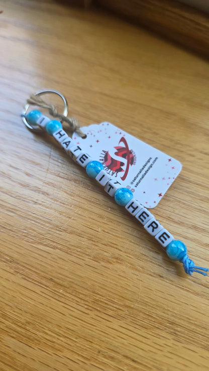 I Hate It Here Keychain