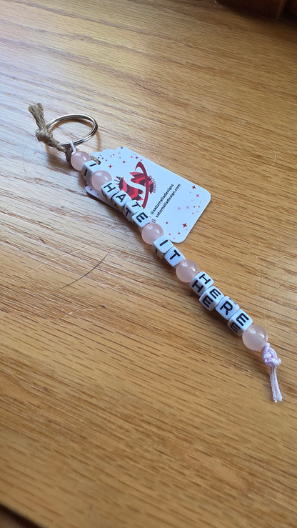 I Hate It Here Keychain