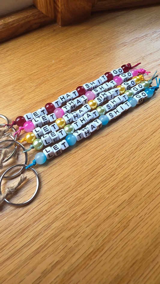 Let that Shit Go Keychain