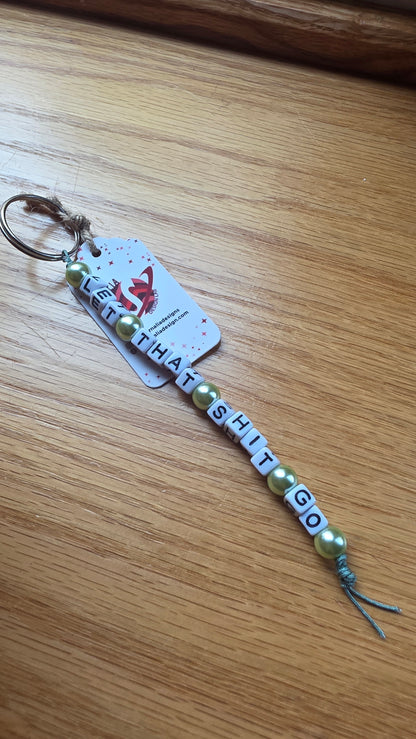 Let that Shit Go Keychain