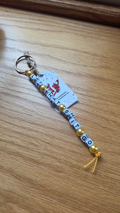 Let that Shit Go Keychain