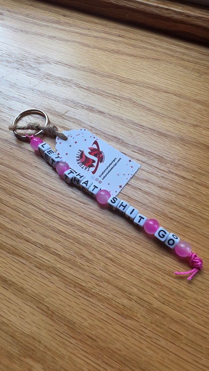 Let that Shit Go Keychain
