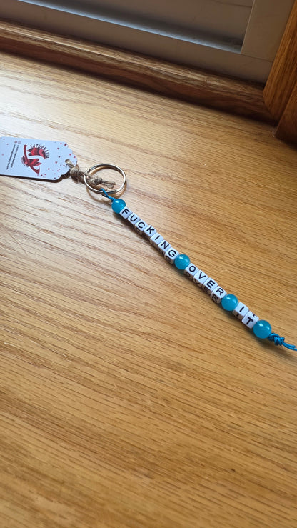 Fucking Over It Keychain